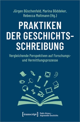 Abbildung von Büschenfeld / Böddeker | Praktiken der Geschichtsschreibung | 1. Auflage | 2023 | 17 | beck-shop.de