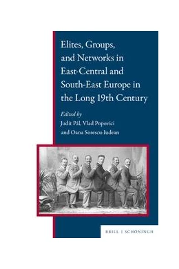 Abbildung von Elites, Groups, and Networks in East-Central and South-East Europe in the Long 19th Century | 1. Auflage | 2022 | beck-shop.de