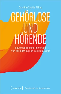 Abbildung von Pilling | Gehörlose und Hörende | 1. Auflage | 2022 | 71 | beck-shop.de