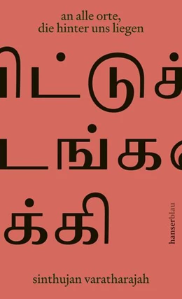 Abbildung von Varatharajah | an alle orte, die hinter uns liegen | 1. Auflage | 2022 | beck-shop.de