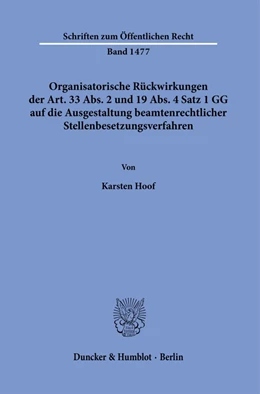 Abbildung von Hoof | Organisatorische Rückwirkungen der Art. 33 Abs. 2 und 19 Abs. 4 Satz 1 GG auf die Ausgestaltung beamtenrechtlicher Stellenbesetzungsverfahren | 1. Auflage | 2022 | beck-shop.de