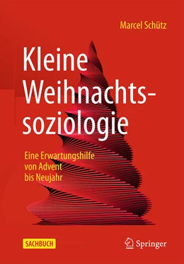 Abbildung von Schütz | Kleine Weihnachtssoziologie - Eine Erwartungshilfe von Advent bis Neujahr | 1. Auflage | 2026 | beck-shop.de