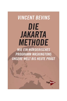 Abbildung von Bevins | Die Jakarta-Methode | 1. Auflage | 2023 | beck-shop.de