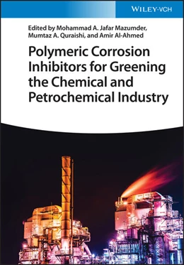 Abbildung von Mazumder / Quraishi | Polymeric Corrosion Inhibitors for Greening the Chemical and Petrochemical Industry | 1. Auflage | 2022 | beck-shop.de
