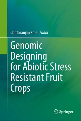 Abbildung von Kole | Genomic Designing for Abiotic Stress Resistant Fruit Crops | 1. Auflage | 2022 | beck-shop.de