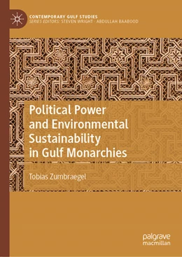 Abbildung von Zumbraegel | Political Power and Environmental Sustainability in Gulf Monarchies | 1. Auflage | 2022 | beck-shop.de