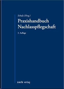 Abbildung von Schulz | Praxishandbuch Nachlasspflegschaft | 3. Auflage | 2026 | beck-shop.de