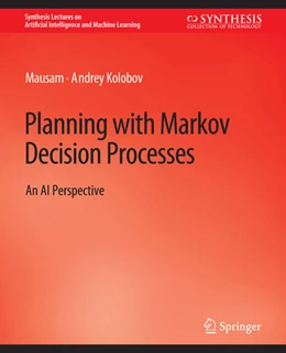 Abbildung von Mausam / Kolobov | Planning with Markov Decision Processes | 1. Auflage | 2022 | beck-shop.de