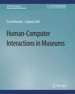 Abbildung von Hornecker / Ciolfi | Human-Computer Interactions in Museums | 1. Auflage | 2022 | beck-shop.de