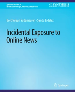 Abbildung von Yadamsuren / Erdelez | Incidental Exposure to Online News | 1. Auflage | 2022 | beck-shop.de