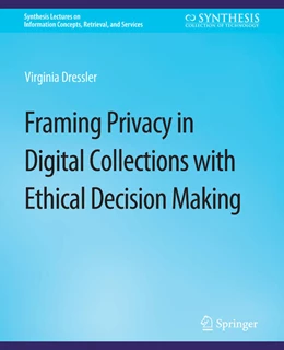 Abbildung von Dressler | Framing Privacy in Digital Collections with Ethical Decision Making | 1. Auflage | 2022 | beck-shop.de