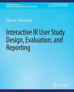 Abbildung von Liu / Shah | Interactive IR User Study Design, Evaluation, and Reporting | 1. Auflage | 2022 | beck-shop.de