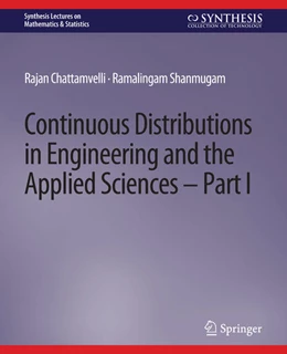 Abbildung von Chattamvelli / Shanmugam | Continuous Distributions in Engineering and the Applied Sciences -- Part I | 1. Auflage | 2022 | beck-shop.de