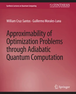 Abbildung von Cruz-Santos / Morales-Luna | Approximability of Optimization Problems through Adiabatic Quantum Computation | 1. Auflage | 2022 | beck-shop.de