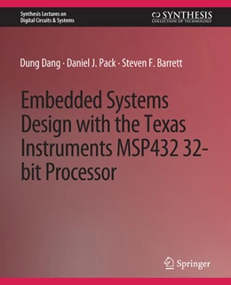 Abbildung von Dang / Pack | Embedded Systems Design with the Texas Instruments MSP432 32-bit Processor | 1. Auflage | 2022 | beck-shop.de