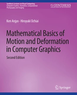 Abbildung von Anjyo / Ochiai | Mathematical Basics of Motion and Deformation in Computer Graphics, Second Edition | 2. Auflage | 2022 | beck-shop.de