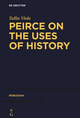 Abbildung von Viola | Peirce on the Uses of History | 1. Auflage | 2022 | beck-shop.de