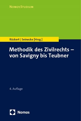 Abbildung von Rückert / Seinecke | Methodik des Zivilrechts – von Savigny bis Teubner | 4. Auflage | 2024 | beck-shop.de
