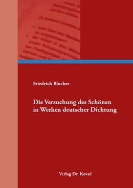 Abbildung von Blocher | Die Versuchung des Schönen in Werken deutscher Dichtung | 1. Auflage | 2022 | 172 | beck-shop.de