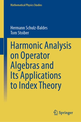 Abbildung von Schulz-Baldes / Stoiber | Harmonic Analysis in Operator Algebras and its Applications to Index Theory and Topological Solid State Systems | 1. Auflage | 2022 | beck-shop.de