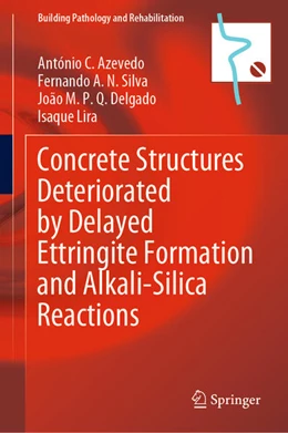 Abbildung von Azevedo / Silva | Concrete Structures Deteriorated by Delayed Ettringite Formation and Alkali-Silica Reactions | 1. Auflage | 2022 | beck-shop.de