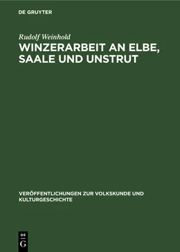 Abbildung von Weinhold | Winzerarbeit an Elbe, Saale und Unstrut | 1. Auflage | 1974 | beck-shop.de