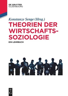 Abbildung von Senge | Theorien der Wirtschaftssoziologie | 1. Auflage | 2025 | beck-shop.de