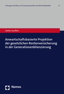 Abbildung von Seuffert | Anwartschaftsbasierte Projektion der gesetzlichen Rentenversicherung in der Generationenbilanzierung | 1. Auflage | 2022 | 3 | beck-shop.de