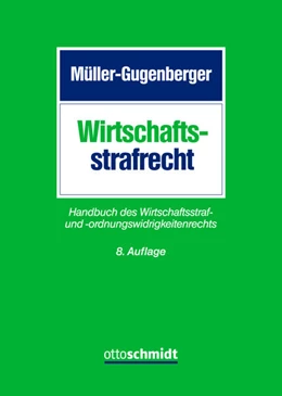Abbildung von Müller-Gugenberger / Gruhl | Wirtschaftsstrafrecht | 8. Auflage | 2024 | beck-shop.de