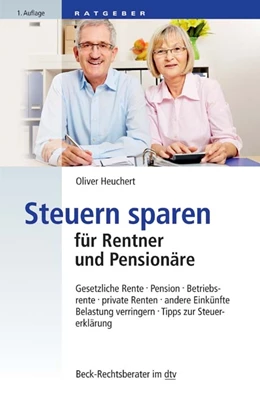 Abbildung von Heuchert | Steuern sparen für Rentner und Pensionäre | 1. Auflage | 2017 | 51209 | beck-shop.de