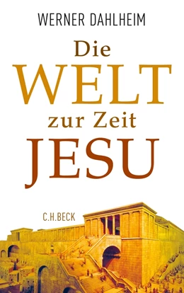 Abbildung von Dahlheim | Die Welt zur Zeit Jesu | 1. Auflage | 2013 | beck-shop.de