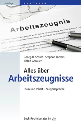 Abbildung von Schulz / Jarvers | Alles über Arbeitszeugnisse | 9. Auflage | 2015 | 50767 | beck-shop.de