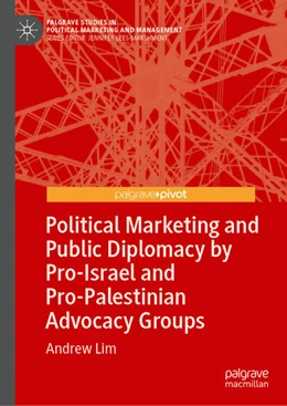 Abbildung von Lim | Political Marketing and Public Diplomacy by Pro-Israel and Pro-Palestinian Advocacy Groups | 1. Auflage | 2022 | beck-shop.de