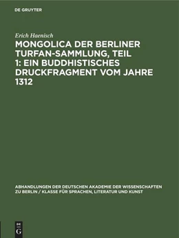Abbildung von Haenisch | Mongolica der Berliner Turfan-Sammlung, Teil 1: Ein buddhistisches Druckfragment vom Jahre 1312 | 1. Auflage | 1955 | beck-shop.de