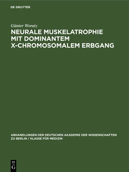 Abbildung von Woratz | Neurale Muskelatrophie mit dominantem X-chromosomalem Erbgang | 1. Auflage | 1965 | beck-shop.de