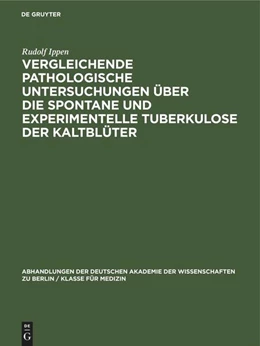 Abbildung von Ippen | Vergleichende pathologische Untersuchungen über die Spontane und experimentelle Tuberkulose der Kaltblüter | 1. Auflage | 1965 | beck-shop.de