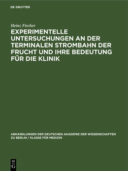 Abbildung von Fischer | Experimentelle Untersuchungen an der Terminalen Strombahn der Frucht und ihre Bedeutung für die Klinik | 1. Auflage | 1965 | beck-shop.de