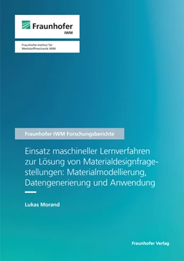Abbildung von Morand | Einsatz maschineller Lernverfahren zur Lösung von Materialdesignfragestellungen: Materialmodellierung, Datengenerierung und Anwendung. | 1. Auflage | 2022 | beck-shop.de