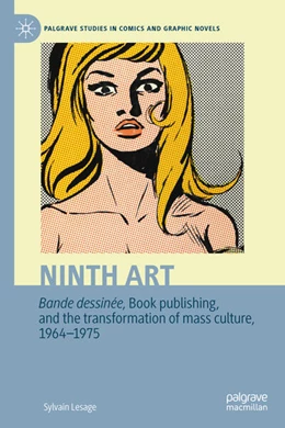 Abbildung von Lesage | Ninth Art. Bande dessinée, Books and the Gentrification of Mass Culture, 1964-1975 | 1. Auflage | 2023 | beck-shop.de