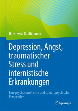 Abbildung von Kapfhammer | Depression, Angst, traumatischer Stress und internistische Erkrankungen | 1. Auflage | 2023 | beck-shop.de