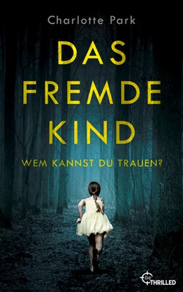 Abbildung von Park | Das fremde Kind. Wem kannst du trauen? | 1. Auflage | 2022 | beck-shop.de