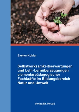 Abbildung von Kobler | Selbstwirksamkeitserwartungen und Lehr-Lernüberzeugungen elementarpädagogischer Fachkräfte im Bildungsbereich Natur und Umwelt | 1. Auflage | 2022 | 14 | beck-shop.de
