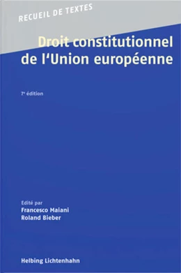 Abbildung von Maiani / Bieber | Droit constitutionnel de l'Union européenne | 7. Auflage | 2022 | beck-shop.de