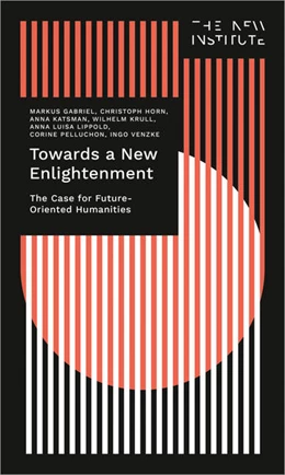 Abbildung von Gabriel / Horn | Towards a New Enlightenment – The Case for Future-Oriented Humanities | 1. Auflage | 2022 | 1 | beck-shop.de