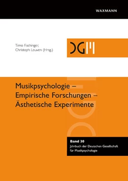 Abbildung von Fischinger / Louven | Musikpsychologie – Empirische Forschungen – Ästhetische Experimente | 1. Auflage | 2022 | 30 | beck-shop.de