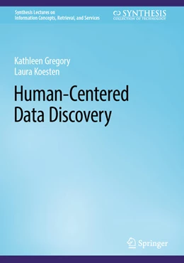 Abbildung von Gregory / Koesten | Human-Centered Data Discovery | 1. Auflage | 2023 | beck-shop.de