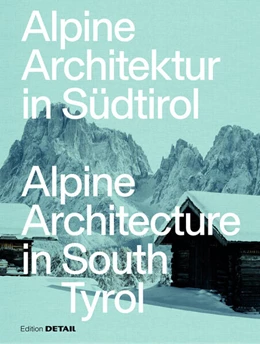 Abbildung von Reisch / Temme | Alpine Architektur in Südtirol/Alpine Architecture in South Tyrol | 1. Auflage | 2023 | beck-shop.de