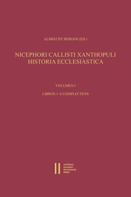 Abbildung von Berger | Nicephori Callisti Xanthopuli Historia Ecclesiastica | 1. Auflage | 2022 | 57,1 | beck-shop.de