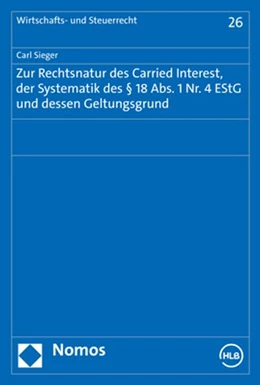 Abbildung von Sieger | Zur Rechtsnatur des Carried Interest, der Systematik des § 18 Abs. 1 Nr. 4 EStG und dessen Geltungsgrund | 1. Auflage | 2022 | 26 | beck-shop.de