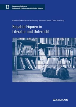 Abbildung von Farkas / Laudenberg | Begabte Figuren in Literatur und Unterricht | 1. Auflage | 2022 | beck-shop.de
